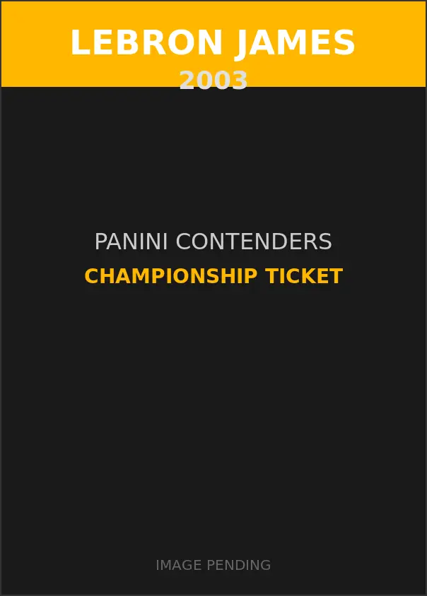 LeBron James 2003 Panini Contenders Championship Ticket Card