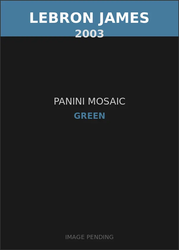 LeBron James 2003 Panini Mosaic Green Card